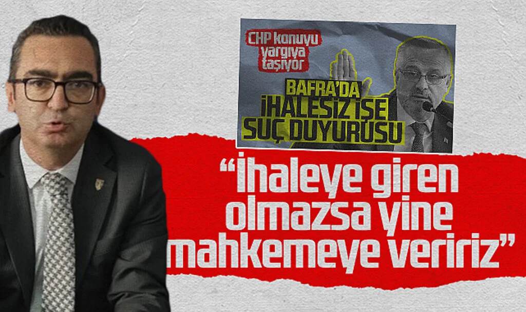 CHP Bafra İlçe Başkanı Serkan Dönüm: İhaleye giren olmazsa yine mahkemeye veririz