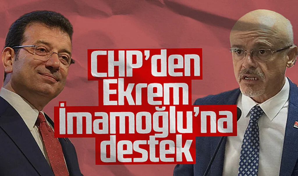 CHP'den Ekrem İmamoğlu'na Destek 