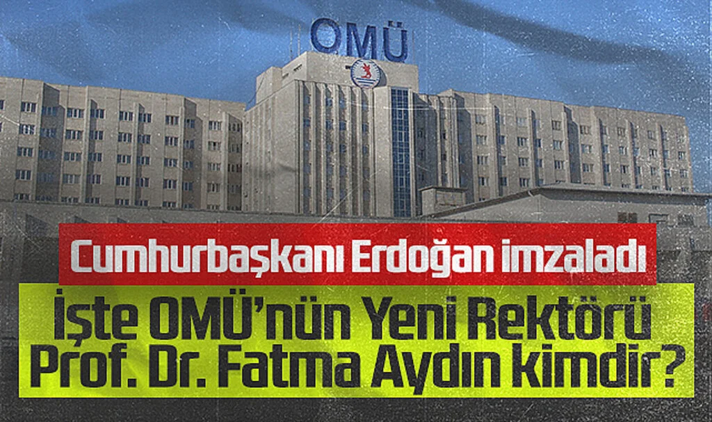 Cumhurbaşkanı Erdoğan imzaladı İşte OMÜ'nün Yeni Rektörü Prof. Dr. Fatma Aydın kimdir?
