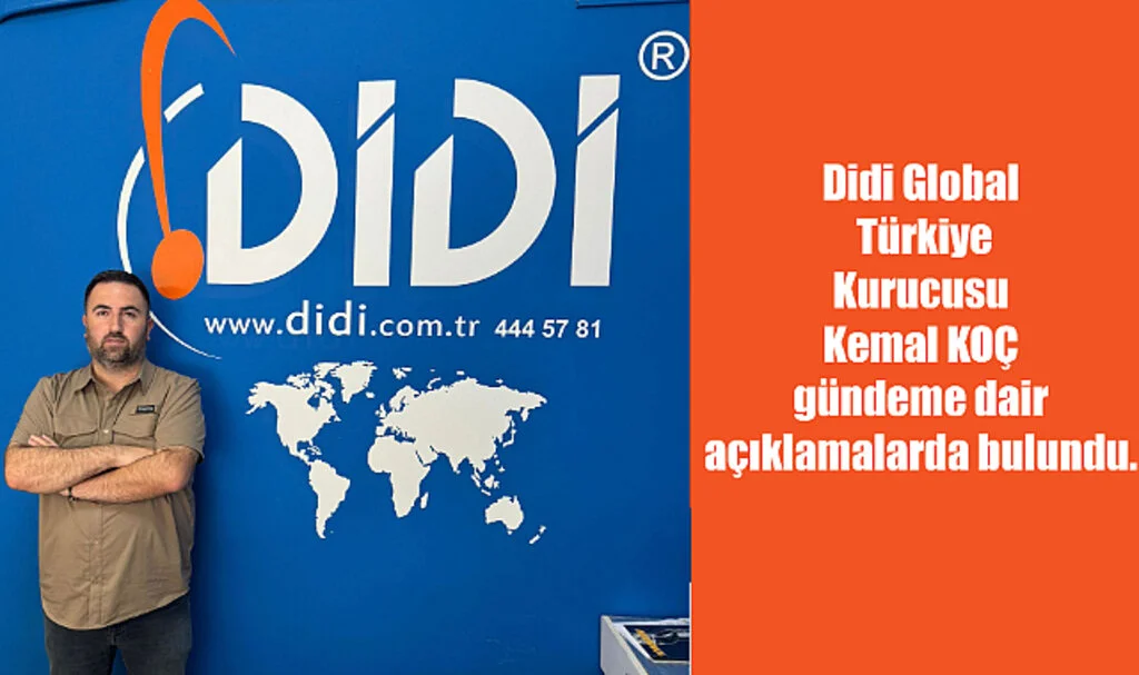 Didi Global Türkiye Kurucusu Kemal KOÇ gündeme dair açıklamalarda bulundu