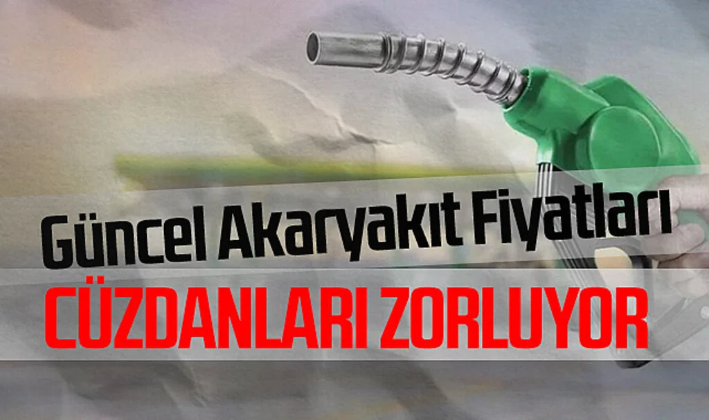 Güncel Akaryakıt Fiyatları: Cüzdanları Zorluyor