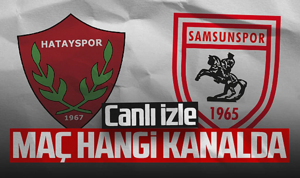 Hatayspor - Samsunspor Maçı Canlı İzle