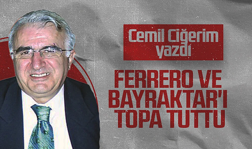 Hedef Halk Gazetesi Köşe Yazarı Cemil Ciğerim, FERRERO VE BAYRAKTAR'I TOPA TUTTU