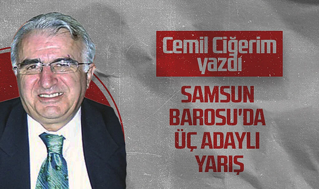 Hedef Halk Gazetesi Köşe Yazarı Cemil Ciğerim, SAMSUN BAROSU'DA ÜÇ ADAYLI YARIŞ