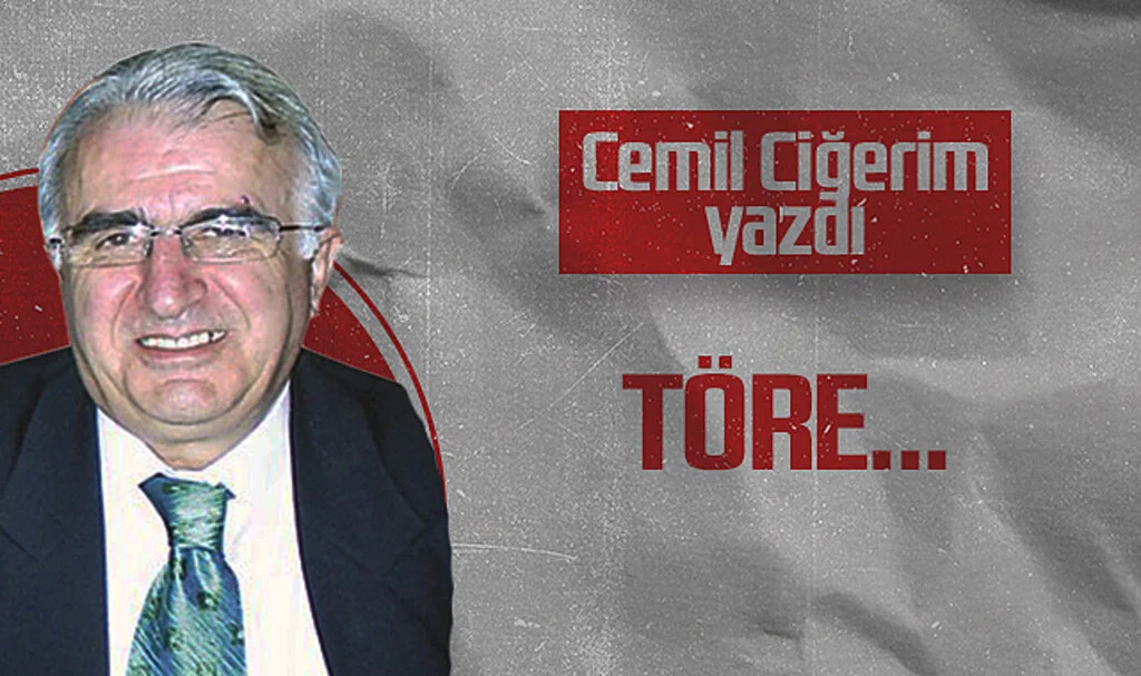 Hedef Halk Gazetesi Köşe Yazarı Cemil Ciğerim, TÖRE