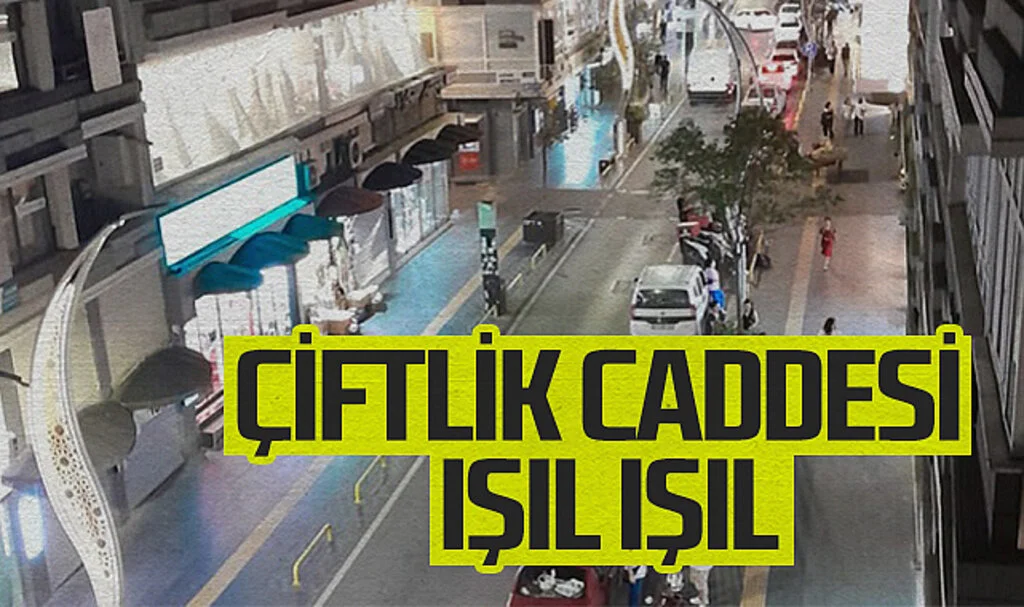 İlkadım'da Çiftlik Caddesi Işıl Işıl