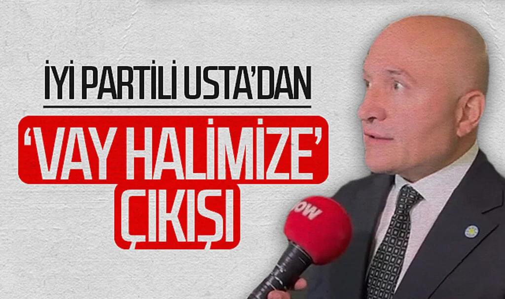 İYİ Parti Samsun Milletvekili Erhan Usta'dan 'vay halimize' çıkışı