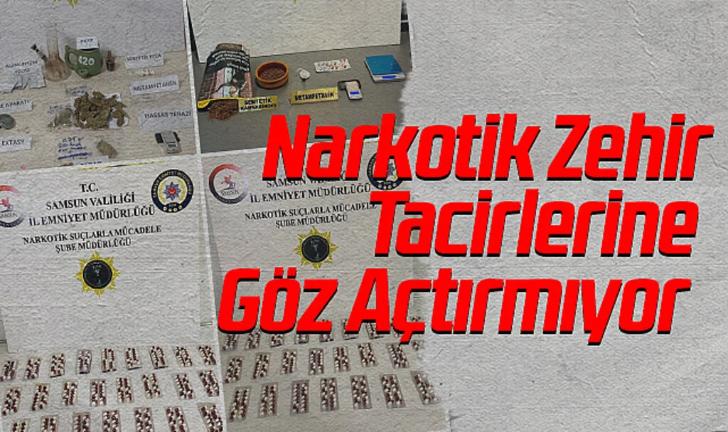 Narkotik Zehir Tacirlerine Göz Açtırmıyor