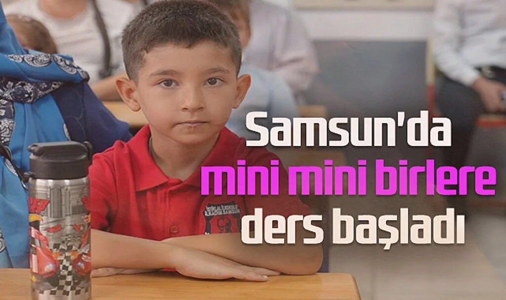Samsun’da 19 Bin Minik Öğrenci İlk Kez Ders Başı Yaptı