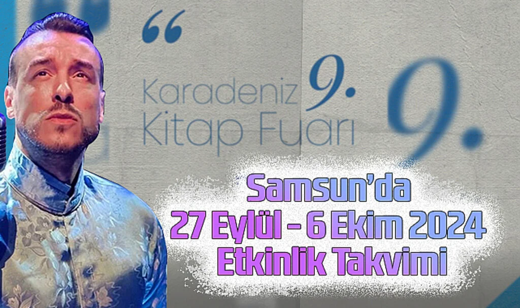 Samsun’da 27 Eylül - 6 Ekim 2024 Etkinlik Takvimi