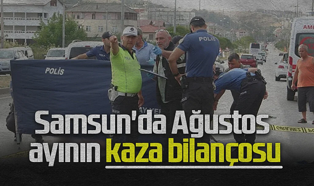 Samsun'da Ağustos ayının kaza bilançosu