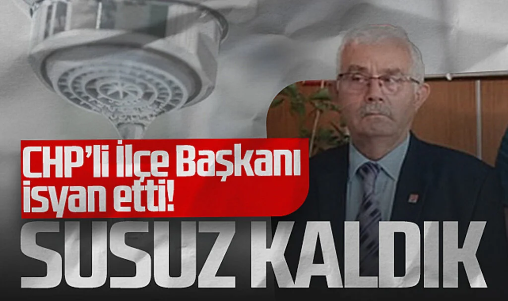 Samsun'da CHP'li İlçe Başkanı İsyan Etti: Susuz Kaldık!