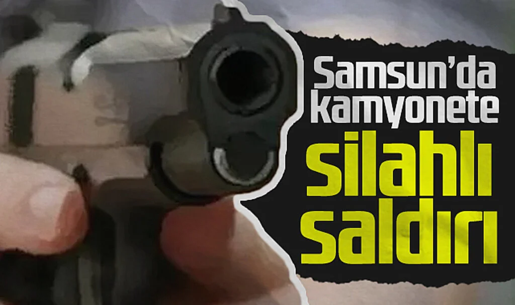 Samsun'da Kamyonete Silahlı Saldırı: Bir Kişi Tutuklandı