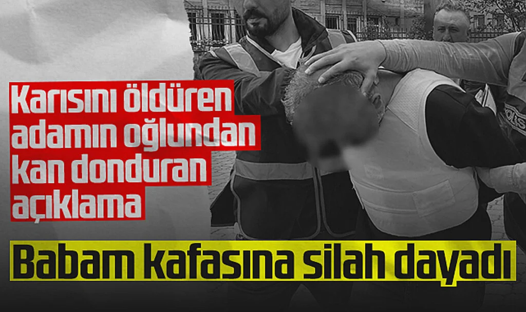 Samsun'da Karısını Öldüren Adamın Oğlundan Kan Donduran Açıklama: Babam Kafasına Silah Dayadı