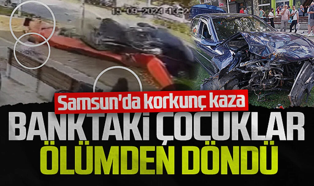 Samsun'da Korkunç Kaza: Banktaki Çocuklar Ölümden Döndü