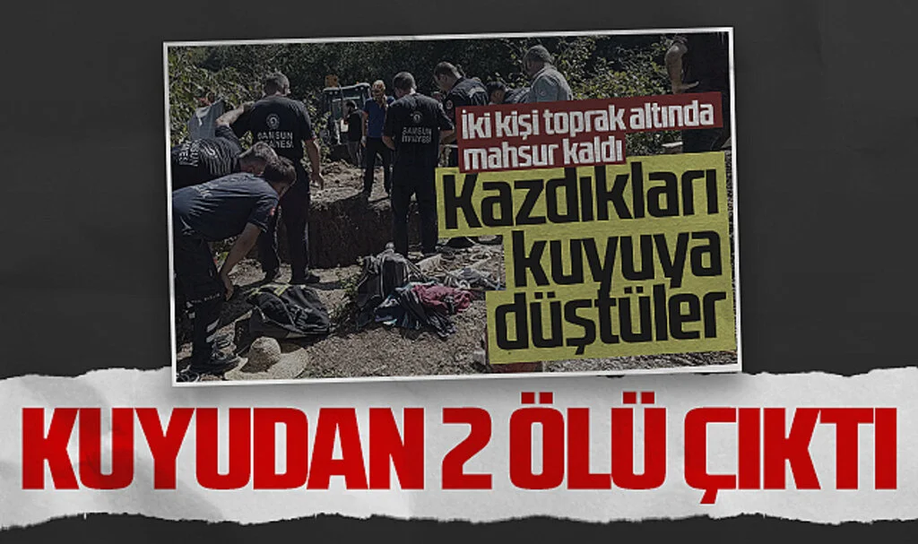 Samsun'da Kuyu Kazarken Toprak Altında Kalan 2 Kişi Hayatını Kaybetti