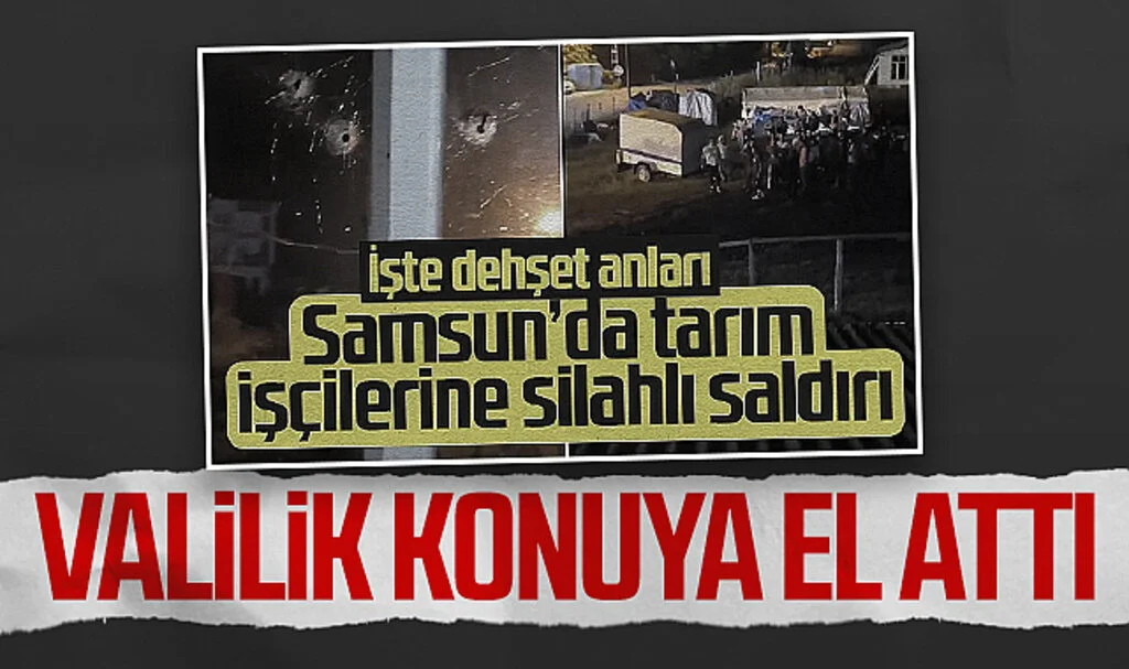 Samsun'da Tarım İşçilerinin Evinin Kurşunlanması Olayına Valilik El Attı
