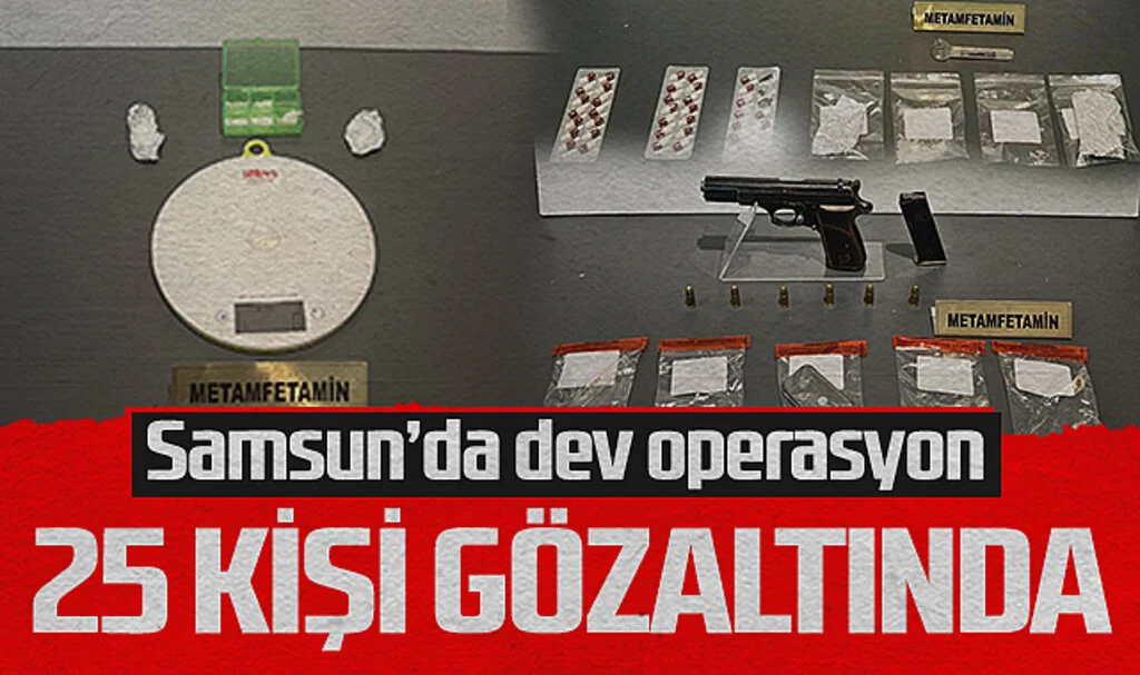 Samsun’da Uyuşturucu Operasyonunda 25 Kişi Gözaltına Alındı