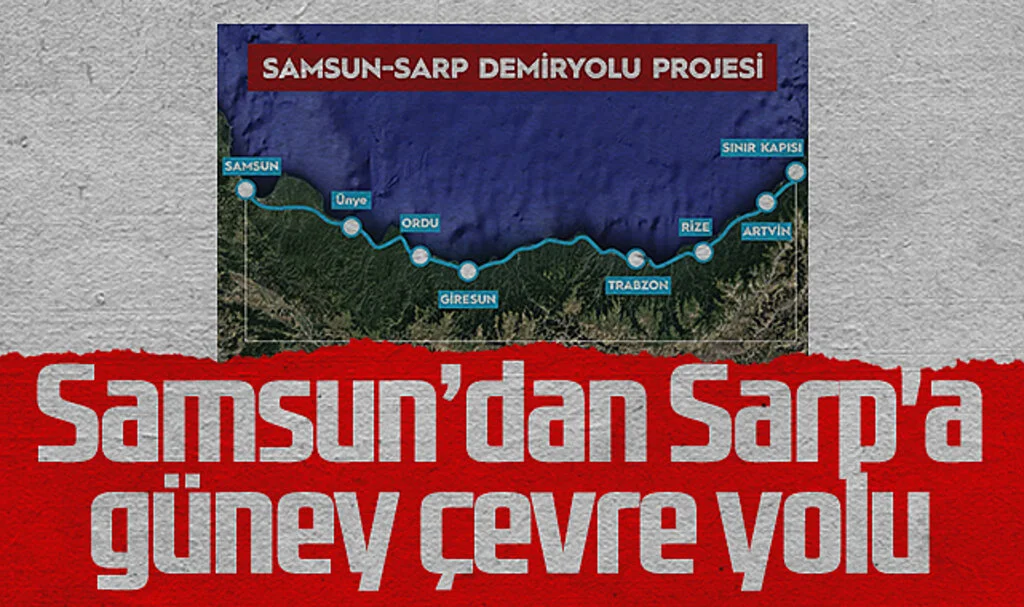 Samsun'dan Sarp'a güney çevre yolu