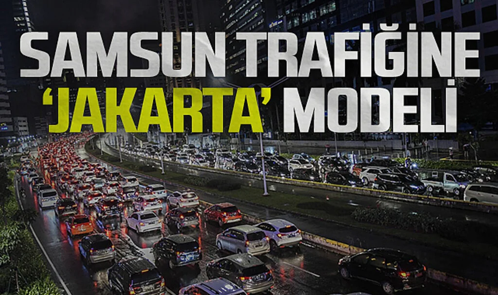 Samsun trafiğine 'Jakarta' modeli