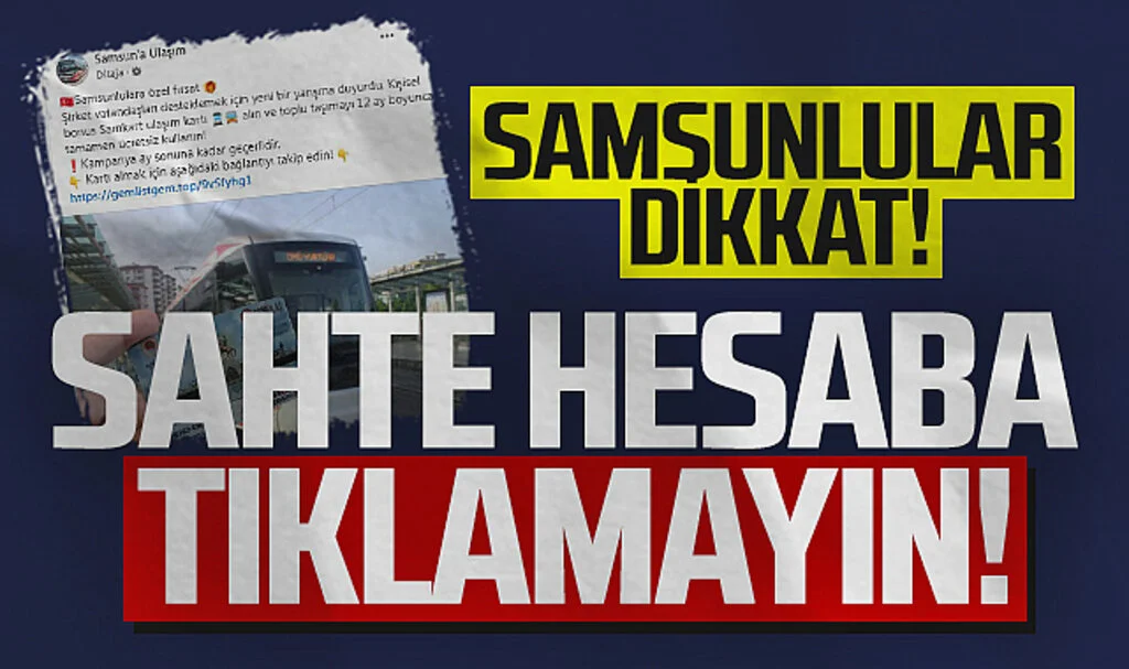 Samsunlular Dikkat! Sosyal Medyadaki Sahte Hesaba Tıklamayın!