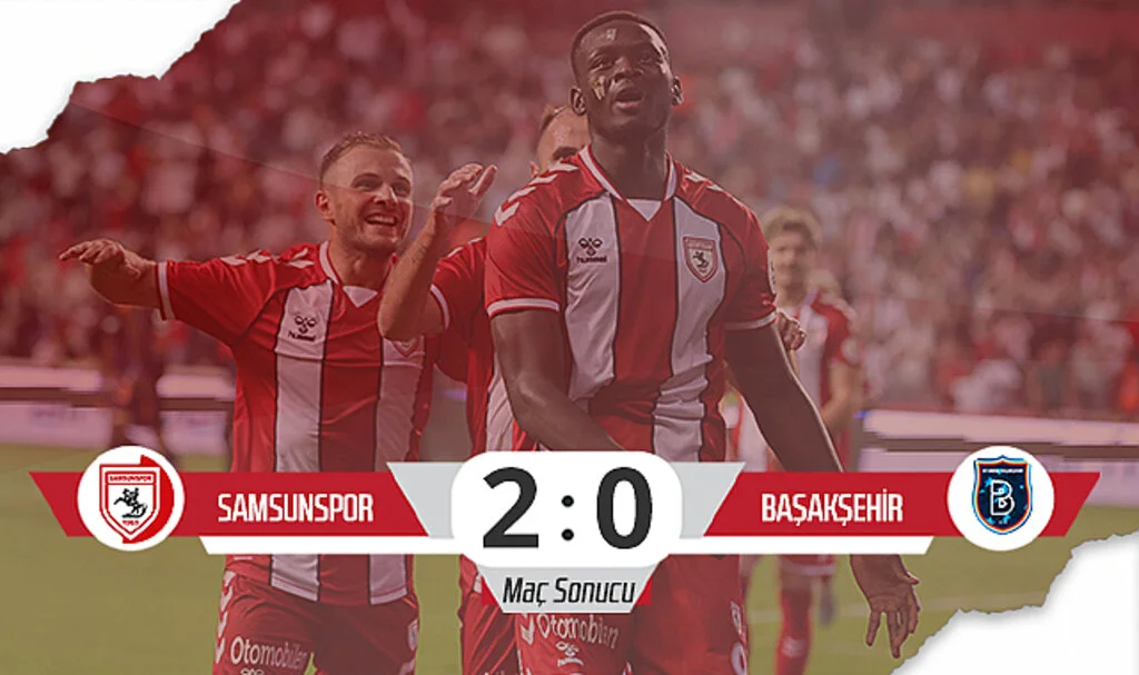 Samsunspor: 2 - Başakşehir: 0 (Maç Özeti)