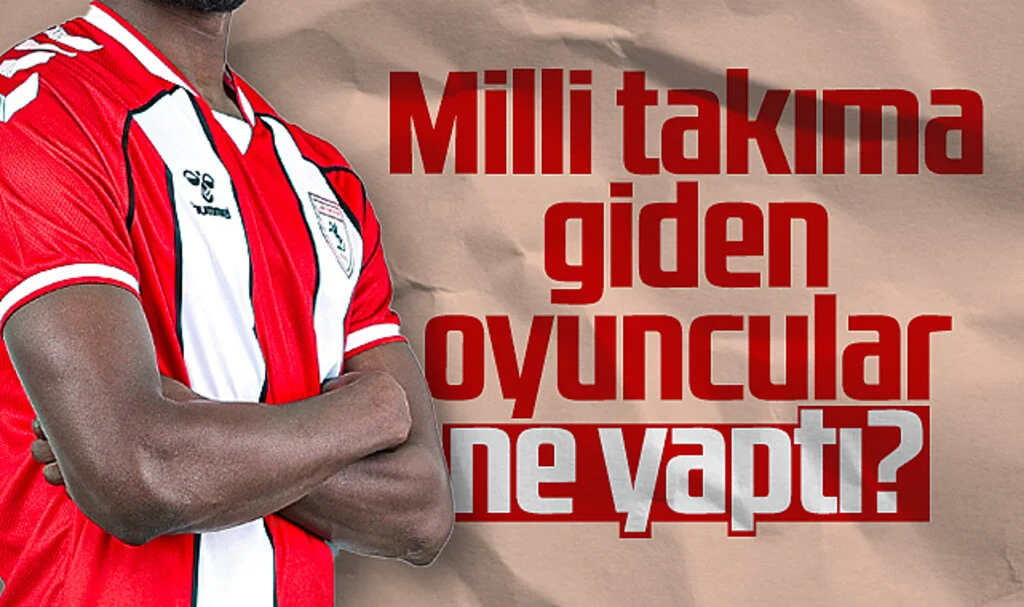 Samsunspor'da Milli Takımlardaki 5 Oyuncunun Performansları