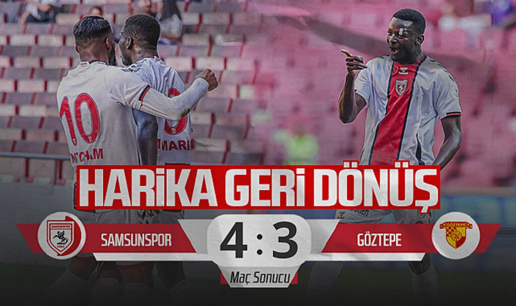 Samsunspor'dan Göztepe Karşısında Muhteşem Geri Dönüş: 4-3'lük Zafer!