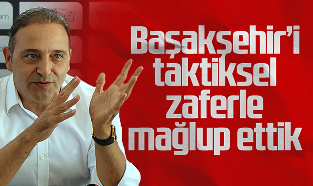 Samsunspor Futbol Direktörü Fuat Çapa: "Başakşehir Galibiyeti, Taktiksel Çalışmaların Eseri"
