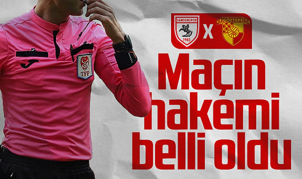 Samsunspor-Göztepe Maçının Hakemi Belli Oldu