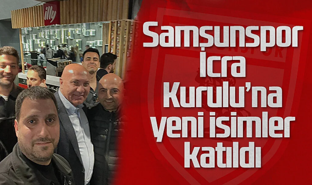 Samsunspor İcra Kurulu'na Yeni İsimler Katıldı