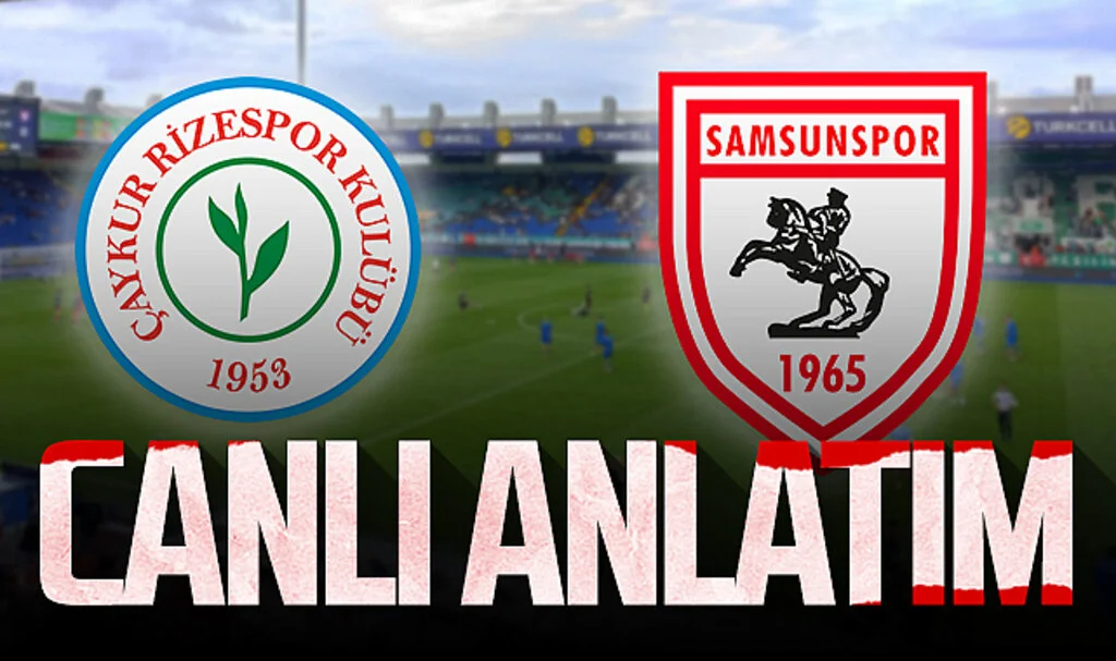 Son Dakika! Çaykur Rizespor – Samsunspor (Canlı Anlatım)
