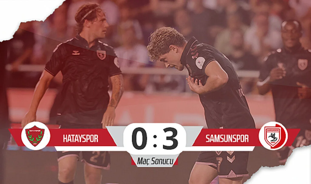 Son Dakika! Hatayspor: 0 - Samsunspor: 3 (Maç Özeti)