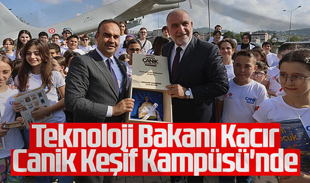 Teknoloji Bakanı Kacır Canik Keşif Kampüsü'nde