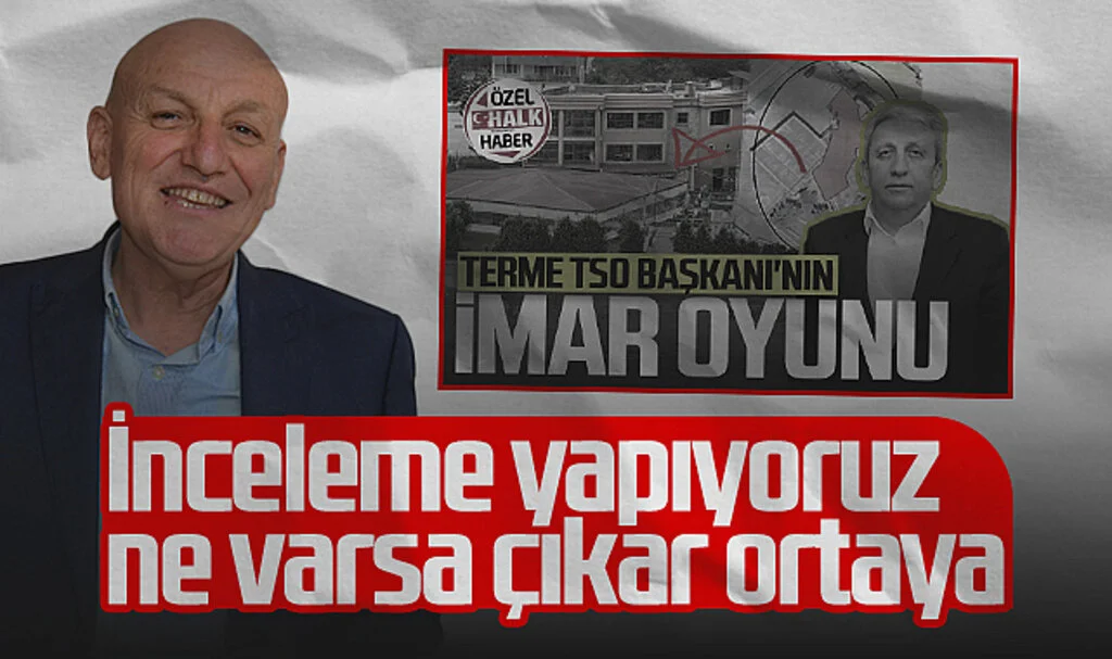 Terme Belediye Başkanı Şenol Kul'dan İmar Açıklaması: İnceleme Yapıyoruz Ne Varsa Çıkar Ortaya