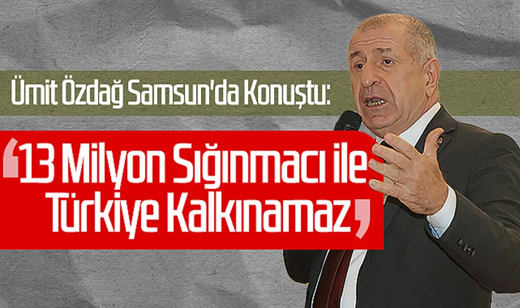 Ümit Özdağ Samsun'da Konuştu: 13 Milyon Sığınmacı ile Türkiye Kalkınamaz