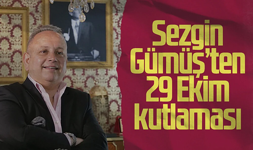 A Parti kurucular Kurulu üyesi Sezgin Gümüş'ten 29 Ekim Kutlama Mesajı