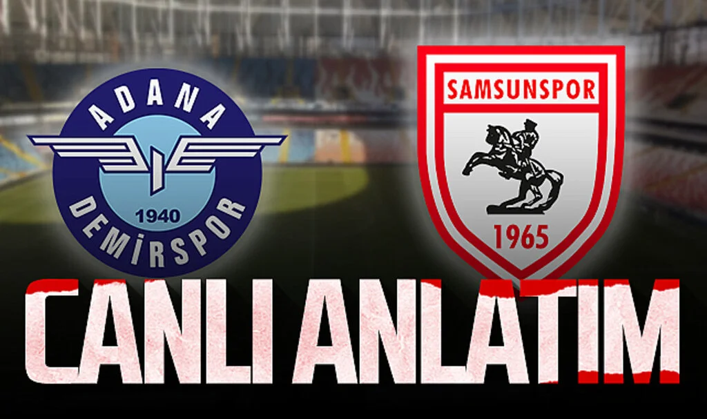 Adana Demirspor - Samsunspor (Maç Canlı Anlatım)