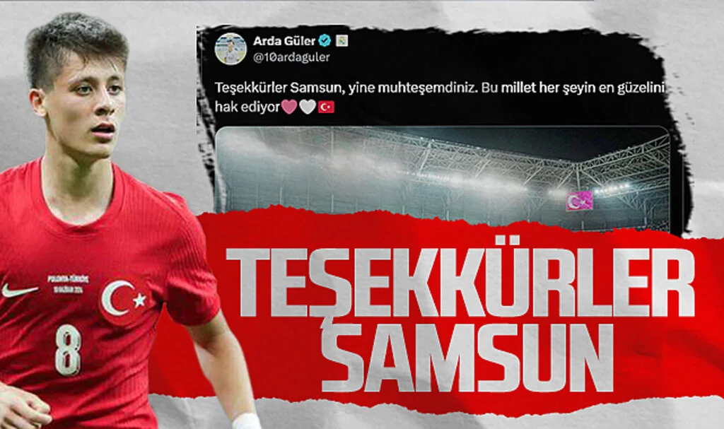 Arda Güler’den Samsun’a Teşekkür: Yine Muhteşemdiniz