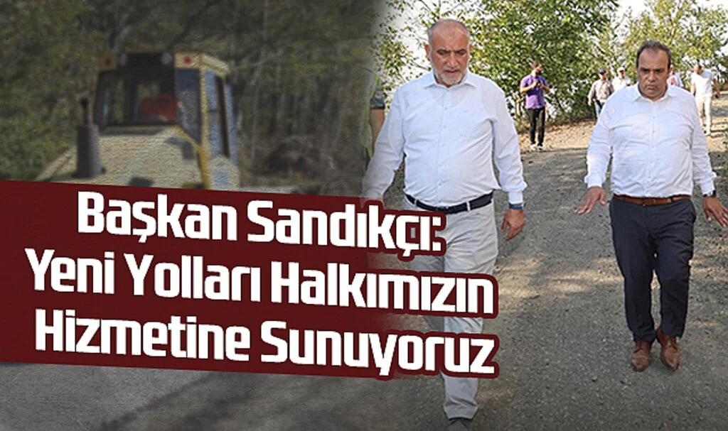 Canik Belediye Başkanı Sandıkçı: Yeni Yolları Halkımızın Hizmetine Sunuyoruz