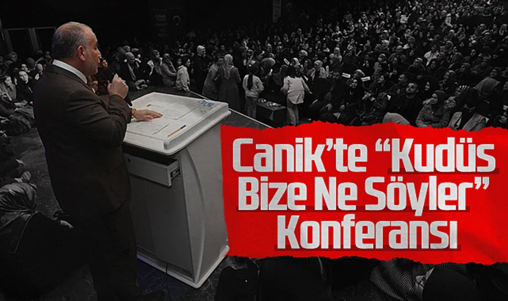 Canik'te "Kudüs Bize Ne Söyler" Konferansı Gerçekleşecek