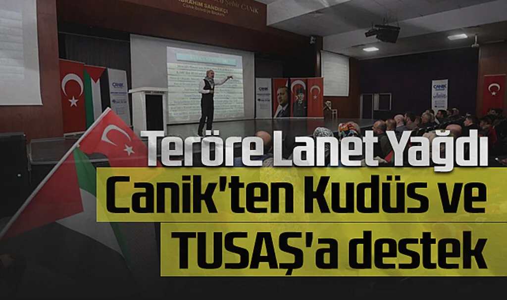 Canik'ten Kudüs ve TUSAŞ'a Destek: Teröre Lanet Yağdı