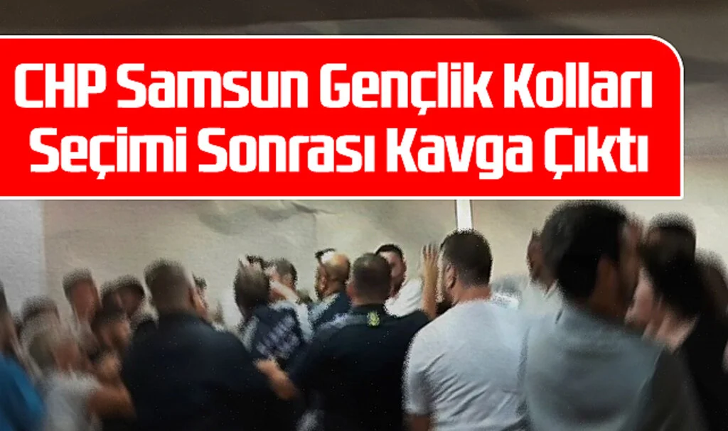 CHP Samsun Gençlik Kolları Seçimi Sonrası Kavga Çıktı