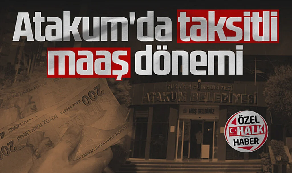 CHPli Atakum Belediyesinde Taksitli Maaş Dönemi