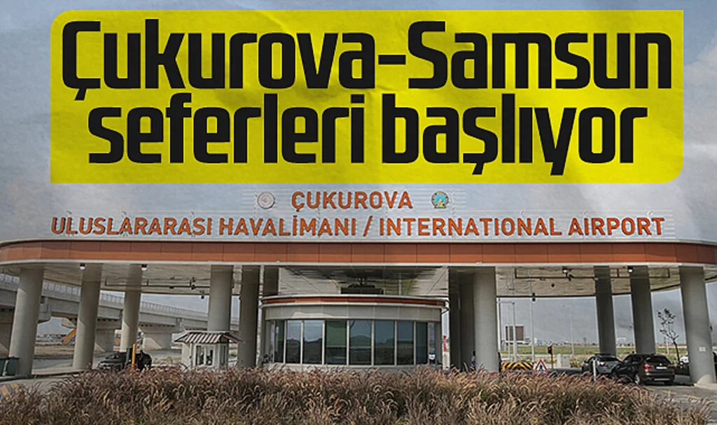 Çukurova-Samsun seferleri başlıyor