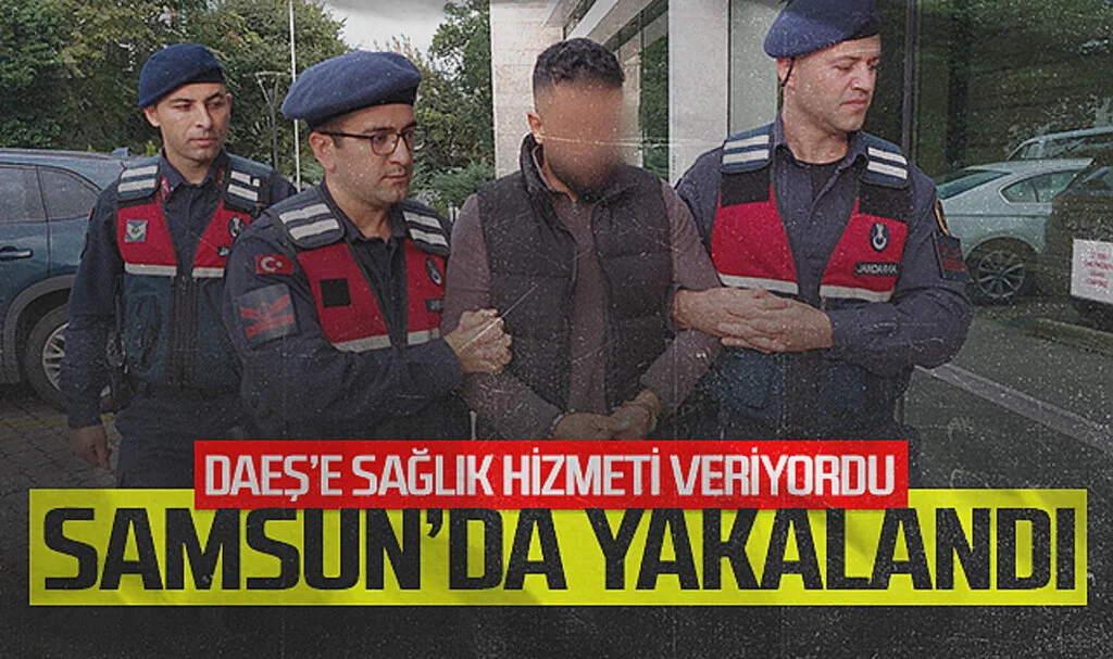 DEAŞ'a sağlık hizmeti veren yabancı uyruklu şahıs Samsun'da yakalandı
