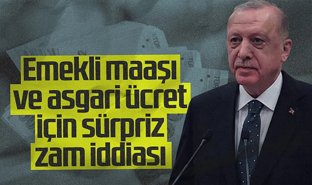 Emekli Maaşı ve Asgari Ücret İçin Sürpriz Zam İddiası