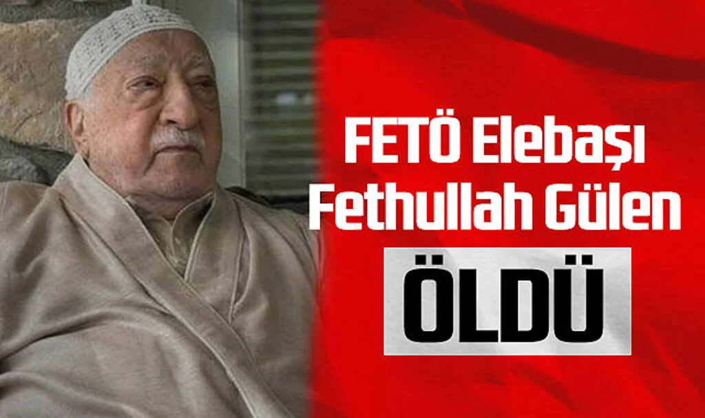 FETÖ Elebaşı Fethullah Gülen Öldü