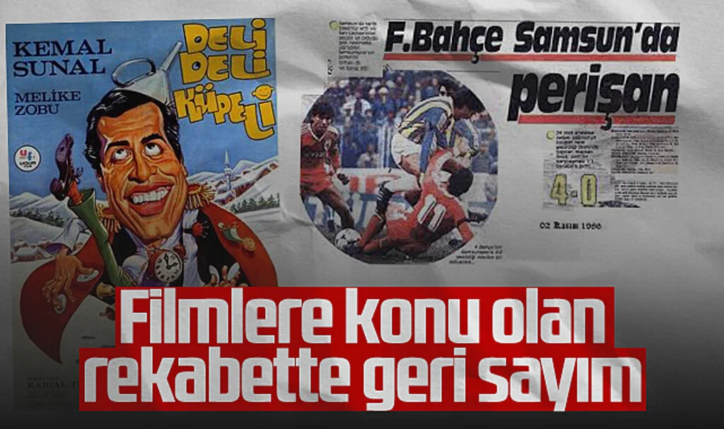 Filmlere Konu Olan Samsunspor - Fenerbahçe Rekabetinde Geri Sayım