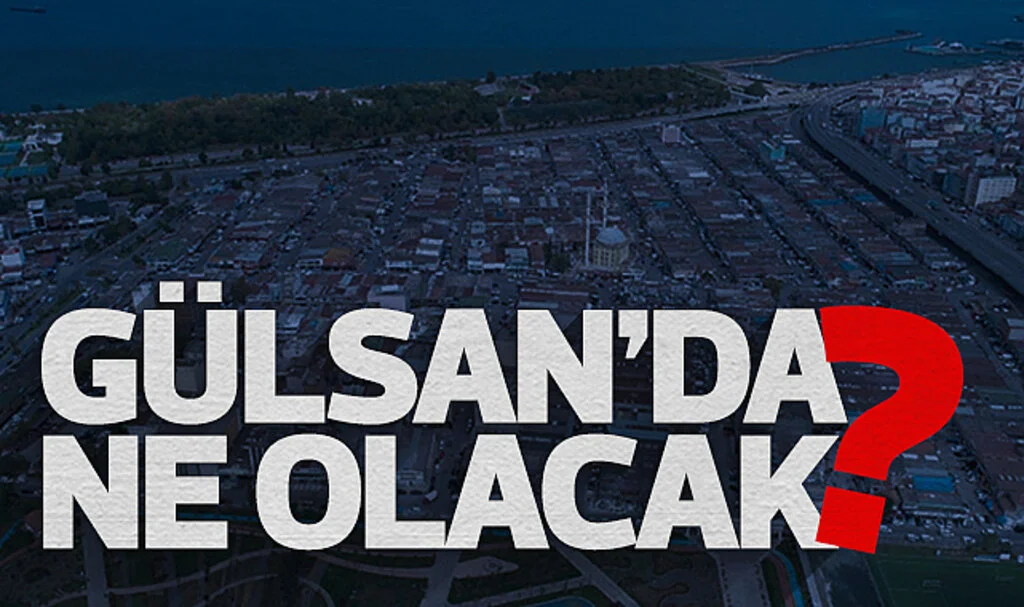 Gülsan'da Ne Olacak?